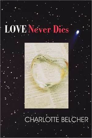 Love Never Dies de Charlotte Belcher