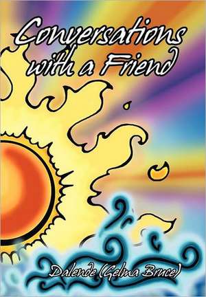 Conversations with a Friend de Dalende (Gelma Bruce)