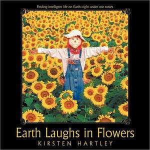 Earth Laughs in Flowers de Kirsten Hartley