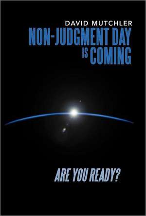 Non-Judgment Day Is Coming de David Mutchler