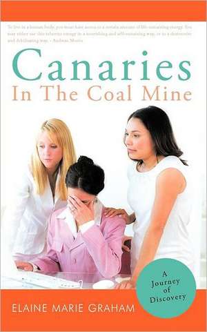 Canaries in the Coal Mine de Elaine Marie Graham