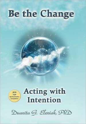 Be the Change de Duanita G Eleniak