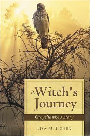 A Witch's Journey de Lisa M. Fisher