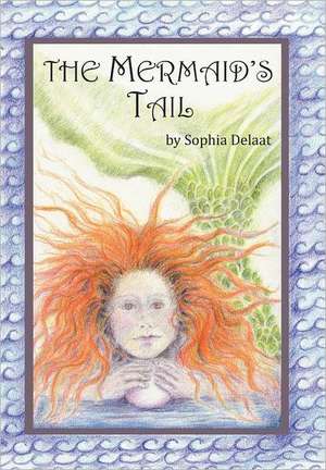 The Mermaid's Tail de Sophia Delaat