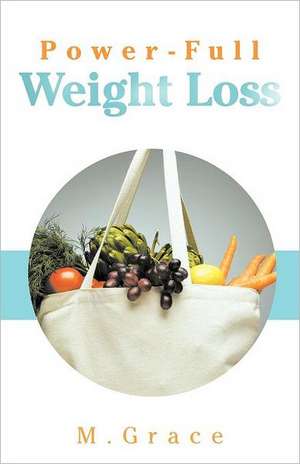 Power-Full Weight Loss de M. Grace