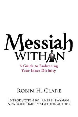 Messiah Within de Robin H. Clare