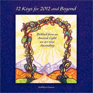 12 Keys for 2012 and Beyond de Kathleen Frances