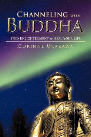 Channeling with Buddha de Corinne Urakawa