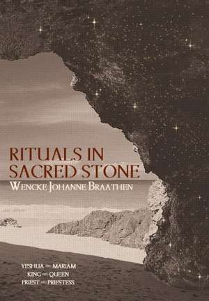 Rituals in Sacred Stone de Wencke Johanne Braathen