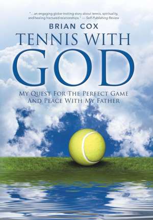 Tennis with God de Brian Cox