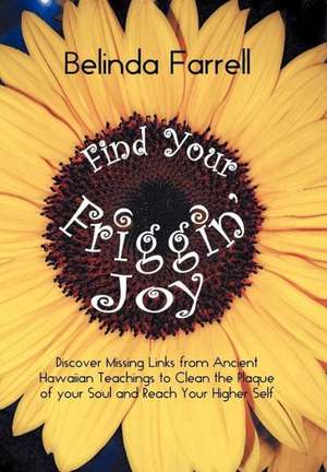 Find Your Friggin' Joy de Belinda Farrell