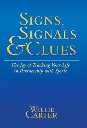 Signs, Signals and Clues de Willie Carter