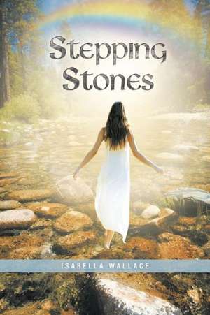 Stepping Stones de Isabella Wallace