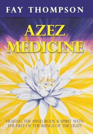 Azez Medicine de Fay Thompson