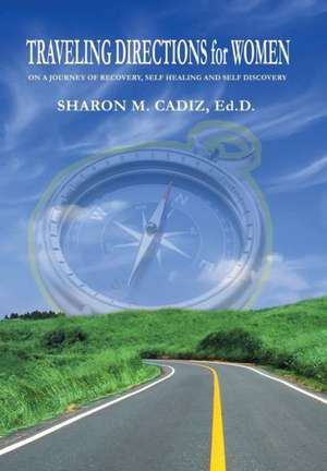 Traveling Directions for Women de Sharon M. Cadiz Ed D.