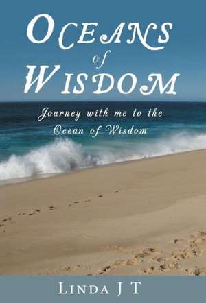 Oceans of Wisdom de Linda J. T.