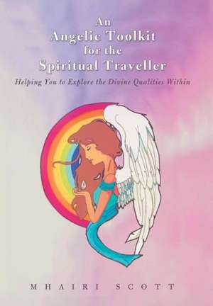 An Angelic Toolkit for the Spiritual Traveller de Mhairi Scott