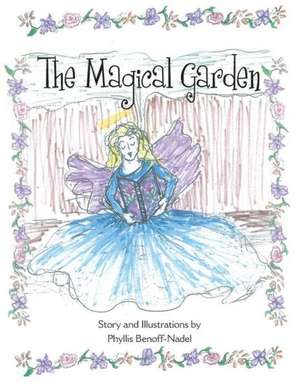 The Magical Garden de Phyllis Benoff-Nadel