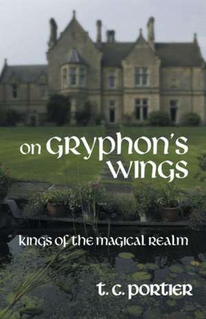 On Gryphon's Wings de T. C. Portier