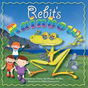 Rebit's Rainbow de Claire Du Plessis