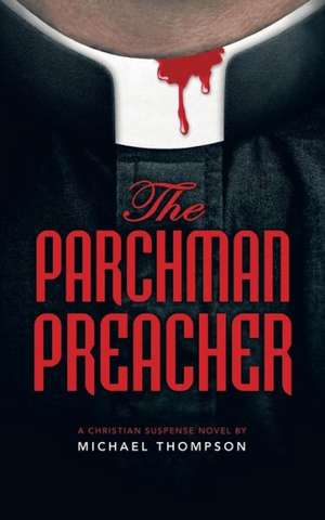 The Parchman Preacher de Michael Thompson