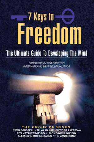 7 Keys to Freedom de Gwen Boudreau