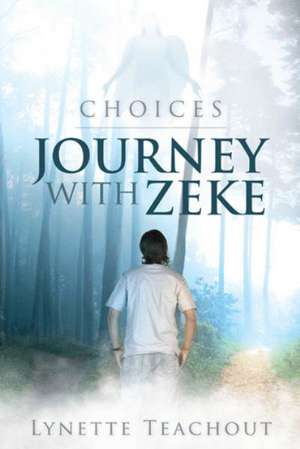 Journey with Zeke de Lynette Teachout