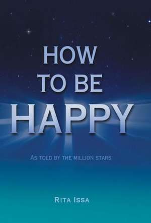 How to Be Happy de Rita Issa