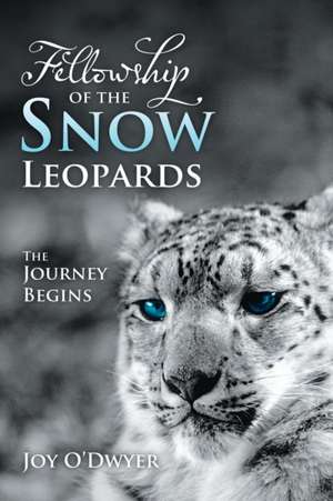 Fellowship of the Snow Leopards de Joy O'Dwyer