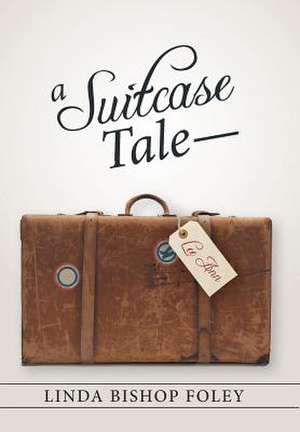 A Suitcase Tale-Lee Ann de Linda Bishop Foley