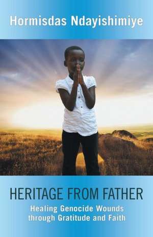 Heritage from Father de Hormisdas Ndayishimiye