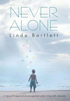 Never Alone de Linda Bartlett