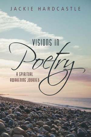 Visions in Poetry de Jackie Hardcastle