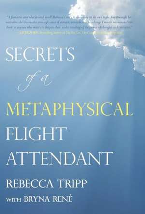 Secrets of a Metaphysical Flight Attendant de Rebecca Tripp