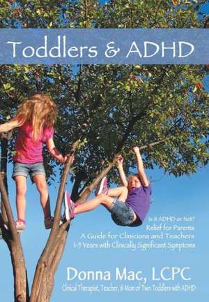 Toddlers & ADHD de Donna Mac Lcpc