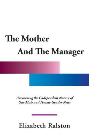 The Mother and the Manager de Elizabeth Ralston