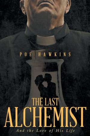 The Last Alchemist de Poe Hawkins