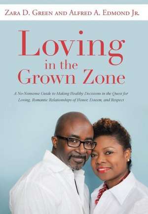 Loving in the Grown Zone de Zara D. Green