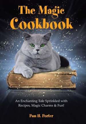 The Magic Cookbook de Pam H. Porter