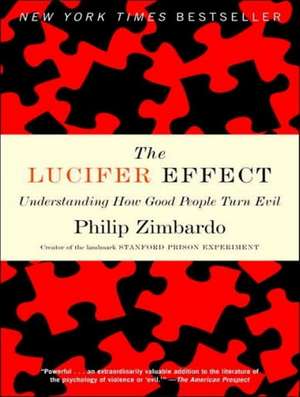 The Lucifer Effect: Understanding How Good People Turn Evil de Kevin Foley