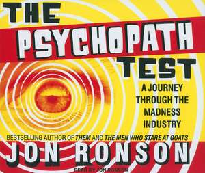 The Psychopath Test: A Journey Through the Madness Industry de Jon Ronson