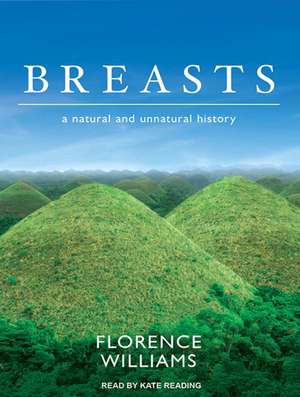 Breasts: A Natural and Unnatural History de Kate Reading