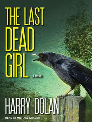 The Last Dead Girl de Harry Dolan