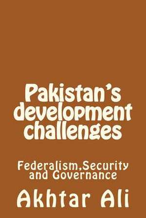 Pakistan's Development Challenges de Akhtar Ali