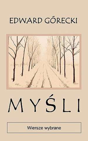 Mysli de Edward Gorecki