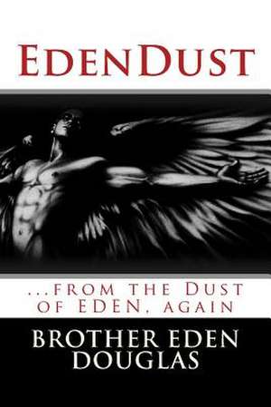 Edendust de Brother Eden Douglas