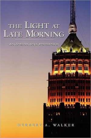 The Light at Late Morning de Herbert A. Walker