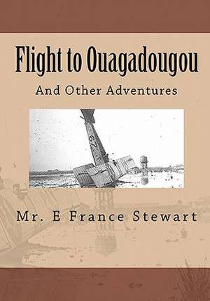 Flight to Ouagadougou de MR E. France Stewart