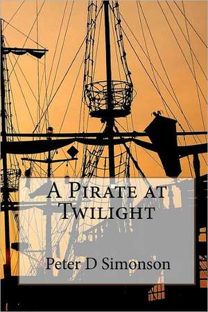 A Pirate at Twilight de Peter D. Simonson