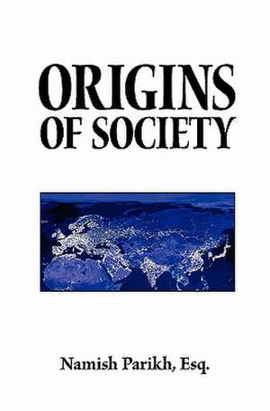 Origins of Society de Namish Parikh